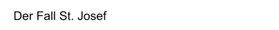 Der Fall St. Josef