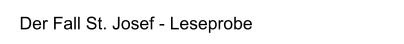 Der Fall St. Josef - Leseprobe