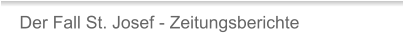Der Fall St. Josef - Zeitungsberichte